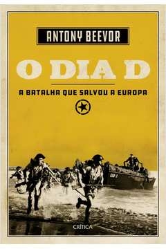 o dia d - antony beevor