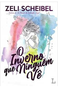 o inverno que ninguém vê - zeli scheibel