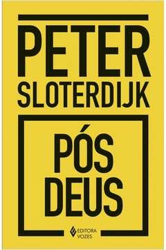 pós-deus - peter sloterdijk