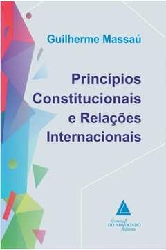 princípios constitucionais e relações internacionais - massau, guilherme