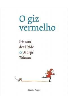 o giz vermelho - tolman, marije iris van der; tolman, marije iris van der