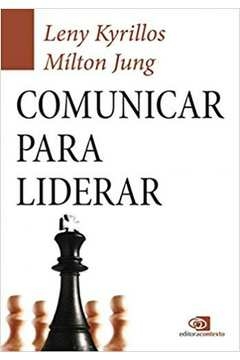 comunicar para liderar - leny, kyrillos, jung, milton, kyrillos, leny