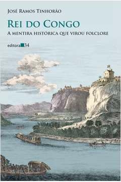 rei do congo - a mentira histórica que virou folclore - jose ramos tinhorao