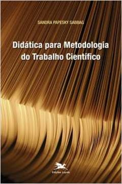 didática para metodologia do trabalho científico - sabbag, sandra papesky