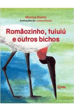 romãozinho, tuiuiú e outros bichos - stahel, monica