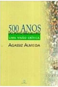 quinhentos anos do povo brasileiro - uma visao... - almeida, agassiz
