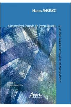a improvável jornada do jovem russell - ou de onde saíram os princípios da matemática? - marcos amatucci