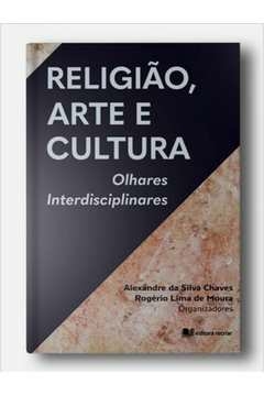 religião, arte e cultura - chaves, alexandre da silva