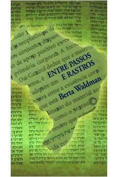 entre passos e rastros - berta waldman