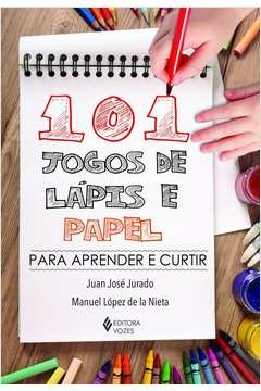 101 jogos de lápis e papel - para aprender e curtir - juan josé jurado manuel lópez de la; soto, juan josé jurado manuel