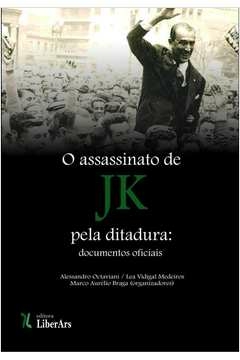 assassinato de jk pela ditadura: documentos oficiais, o - ocataviani, alessandro