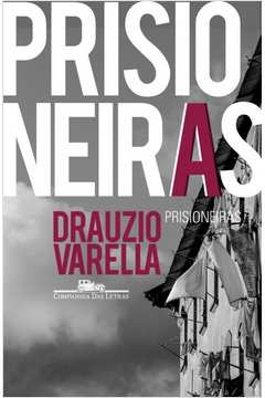 PRISIONEIRAS - Drauzio Varella