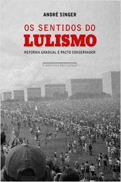 os sentidos do lulismo - andré singer