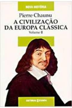 civilizacao da europa classica, a - vol. ii - col. nova historia - chaunu- pierre