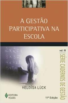 gestão participativa na escola vol. iii - heloisa luck