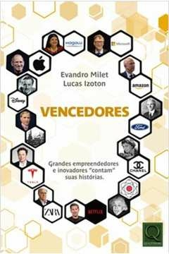 GRANDES EMPREENDEDORES E INOVADORES CONTAM AS SUAS HISTÓRIAS. - MILET, EVANDRO