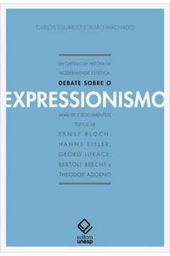 um capítulo da história da modernidade estética - 2ª edição - debate sobre o expressionismo - carlos eduardo jordao mach