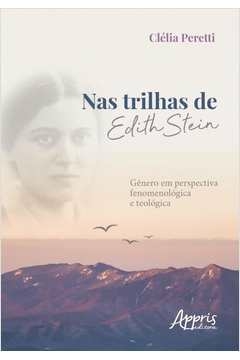 nas trilhas de edith stein: gênero em perspectiva fenomenológica e teológica - clélia peretti
