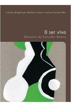 o ser vivo - maurício de carvalho ramos