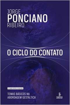 o ciclo do contato - temas básicos na abordagem gestáltica - jorge ponciano ribeiro