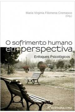 sofrimento humano em perspectiva, o - enfoques psicologicos - 1 - cremasco (org.)