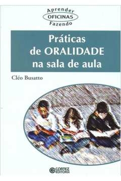 práticas de oralidade na sala de aula - cléo busato