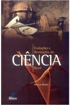 evolucoes e revolucoes da ciencia atual - 1 - morais