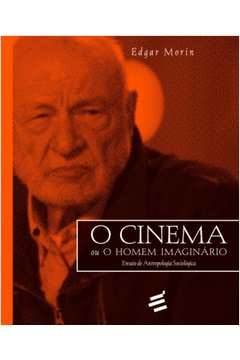 cinema ou o homem imagináio, o - ensaio de antropologia sociológica - morin, edgar