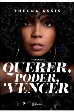 querer, poder, vencer - thelma assis