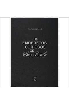 os endereços curiosos de são paulo - marcelo duarte