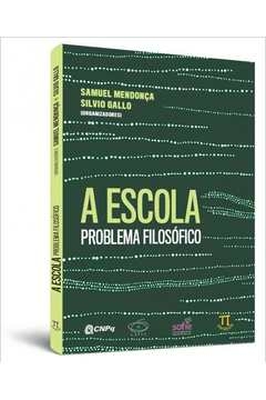 a escola: problema filosófico - gallo, silvio