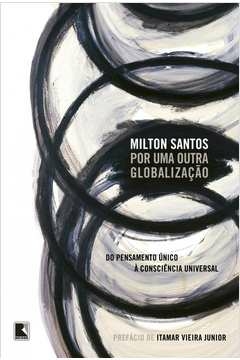 por uma outra globalização - milton santos