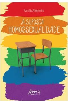 a suposta homossexualidade - ronaldo alexandrino
