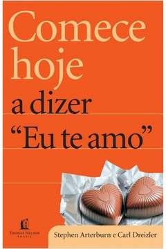 COMECE HOJE A DIZER EU TE AMO - Stephen Arterburn