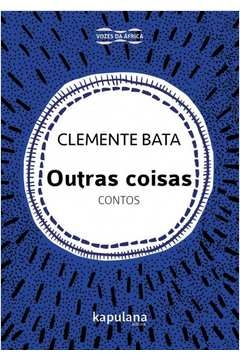 outras coisas - contos - clemente bata