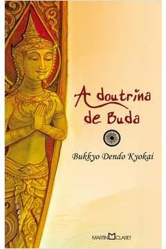 A DOUTRINA DE BUDA - Bukkyo Dendo Kyokai