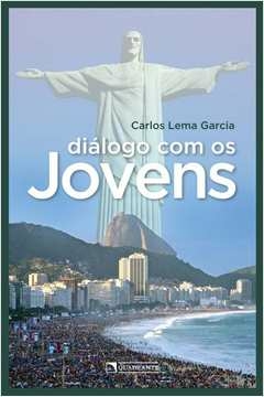 DIÁLOGO COM OS JOVENS - GARCIA, CARLOS LEMA