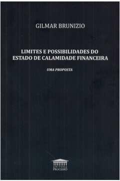 limites e possibilidades do estado de calamidade financeira - , gilmar brunizio
