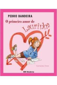 o primeiro amor de laurinha - bandeira, pedro