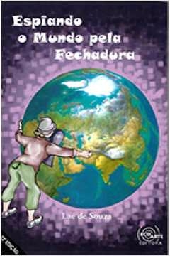 espiando o mundo pela fechadura - souza, laé de