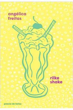 rilke shake - angélica freitas