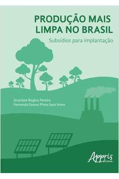 produção mais limpa no brasil - subsídios para implantação - fernando soares pinto graciane regina; sant'anna, fernando