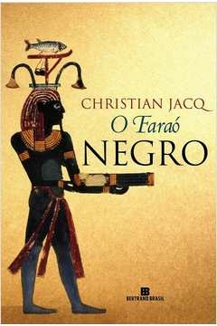 o faraó negro - christian jacq
