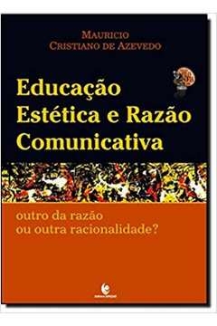 educacao estetica e razao comunicativa - outro da razao ou outra racionalid - 1 - azevedo