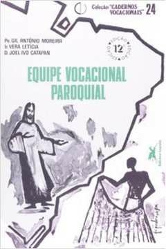 EQUIPE VOCACIONAL PAROQUIAL - EDICOES LOYOLA