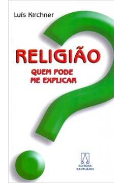 RELIGIAO - QUEM PODE ME EXPLICAR - KIRCHNER- LUIS