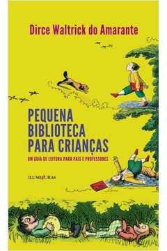 pequena biblioteca para crianças - dirce waltrick do amarante