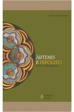ártemis e hipólito - mito e tragédia - rafael lópez-pedraza
