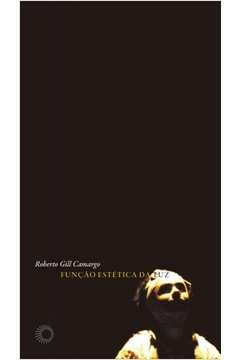 função estética da luz - roberto gill camargo