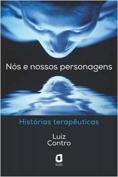 nós e nossos personagens - histórias terapêuticas - luiz contro